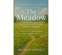The Meadow: Finding Calm and strength in Nature's Stillness (The Nature Reset Series)