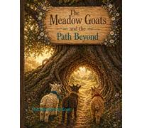 The Meadow Goats and the Path Beyond