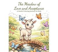The Meadow of Love and Acceptance: A Gentle Coloring Journey for Kids
