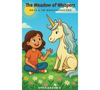 The Meadow of Whispers: Maya & the magical unicorn