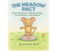 The Meadow Pact: JoJo's Guide to Big Feelings, Friendship, and Repair
