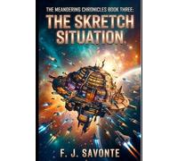 The Meandering Chronicles Book Three : The Skretch Situation: A witty and immersive sci-fi novel about a drifting space station, interspecies ... to stay independent in a changing galaxy
