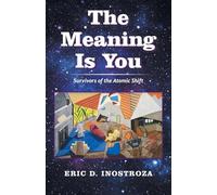 The Meaning Is You: Survivors of the Atomic Shift