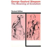 The Meaning of Evolution: A Study of the History of Life and of Its Significance for Man (The Terry Lectures)