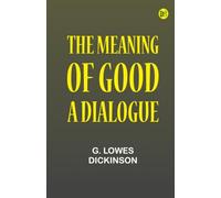 The Meaning of Good--A Dialogue