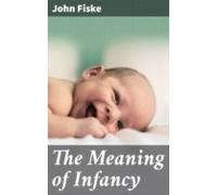 The Meaning Of Infancy (ebook)