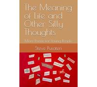 The Meaning of Life and Other Silly Thoughts: More Poems for Young People