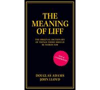 The Meaning of Liff: The Original Dictionary Of Things There Should Be Words For