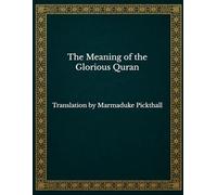 The Meaning of the Glorious Quran: Translation by Marmaduke Pickthall