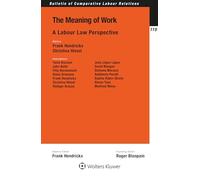 The Meaning of Work: A Labour Law Perspective (Bulletin of Comparative Labour Relations)