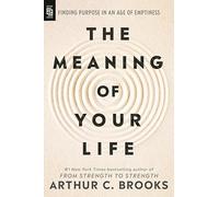 The Meaning of Your Life: Finding Purpose in an Age of Emptiness