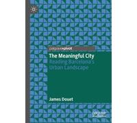 The Meaningful City: Reading Barcelona’s Urban Landscape