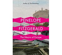 THE MEANS OF ESCAPE: A Brilliant and Very Funny Collection of Literary Short Stories