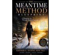 The Meantime Method Blueprint™: A Blueprint for Building Through Broken Seasons (The Meantime Method™ Series)