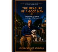The Measure of a Good Man: The Designer of Beauty, the Keeper of My Heart