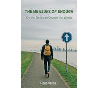 The Measure of Enough: On the Desire to Change the World
