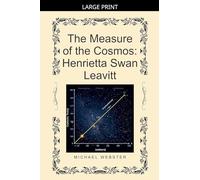 The Measure of the Cosmos: Henrietta Swan Leavitt