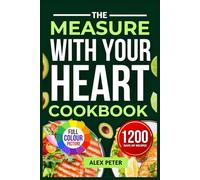 The Measure with Your Heart Cookbook: 1200 Days Of Southern Inspired Recipes For Comfort, Flavour And Family Gatherings