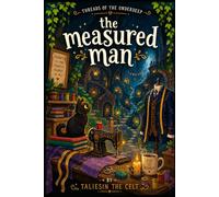 The Measured Man: Threads of the Underdeep: Book One