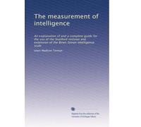 The measurement of intelligence: An explanation of and a complete guide for the use of the Stanford revision and extension of the Binet-Simon intelligence scale