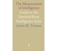 The Measurement of Intelligence: Guide to the Stanford-Binet Intelligence Scale