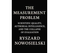 The Measurement Problem: Scientific Quality, Authorial Intelligence, and the Collapse of Evaluation