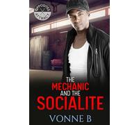The Mechanic and The Socialite: A BMWW Steamy Romance (Opposites Attract)
