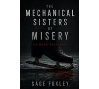 The Mechanical Sisters of Misery: Crimson Obedience: 1