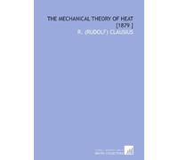 The Mechanical Theory of Heat [1879 ]
