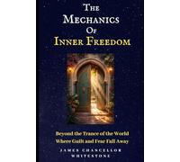 The Mechanics Of Inner Freedom