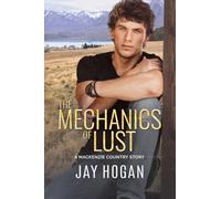The Mechanics of Lust (2) (A MacKenzie Country Story)