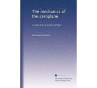 The mechanics of the aeroplane: a study of the principles of flight