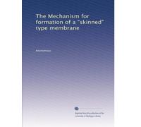 The Mechanism for formation of a "skinned" type membrane