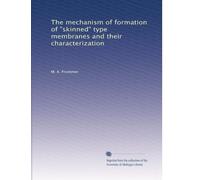 The mechanism of formation of "skinned" type membranes and their characterization