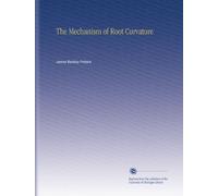 The Mechanism of Root Curvature