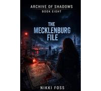 THE MECKLENBURG FILE: A Dark Investigative Thriller (Archive of Shadows Book 8)