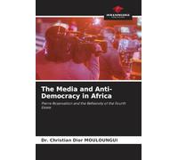 The Media and Anti-Democracy in Africa: Pierre Rosanvallon and the Reflexivity of the Fourth Estate