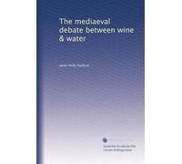 The mediaeval debate between wine & water