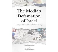 The Media's Defamation of Israel: A Critique of the Israel-Hamas News Coverage