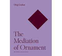 The Mediation of Ornament: 38 (Bollingen Series)