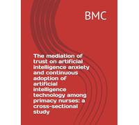 The mediation of trust on artificial intelligence anxiety and continuous adoption of artificial intelligence technology among primacy nurses: a cross-sectional study
