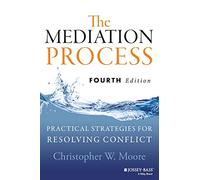 El proceso de mediación – Estrategias prácticas para resolver conflictos – 4.ª edición