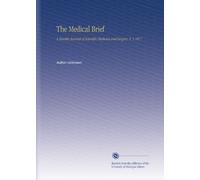 The Medical Brief: A Monthly Journal of Scientific Medicine and Surgery. V. 5 1877