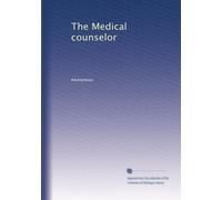 The Medical counselor: Volume 18