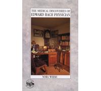Edward Bach – Los descubrimientos médicos: Qué hacen las flores por el cuerpo humano