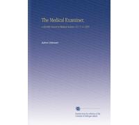 The Medical Examiner,: A Monthly Record of Medical Science. N.S. V. 11 1855