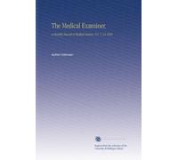 The Medical Examiner,: A Monthly Record of Medical Science. N.S. V. 12 1856
