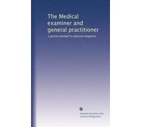 The Medical examiner and general practitioner: a journal devoted to physical diagnosis