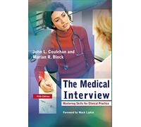 The Medical Interview: Mastering Skills for Clinical Practice (Medical Interview (Coulehan))