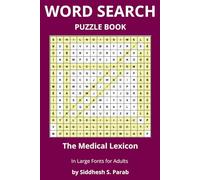 The Medical Lexicon: Word Search Puzzle Book for Adults: Large Print Medical Word Search Puzzles for Adults | Anatomy, Healthcare, Medical Terms, Body ... Word Search Puzzle Series for Adults)